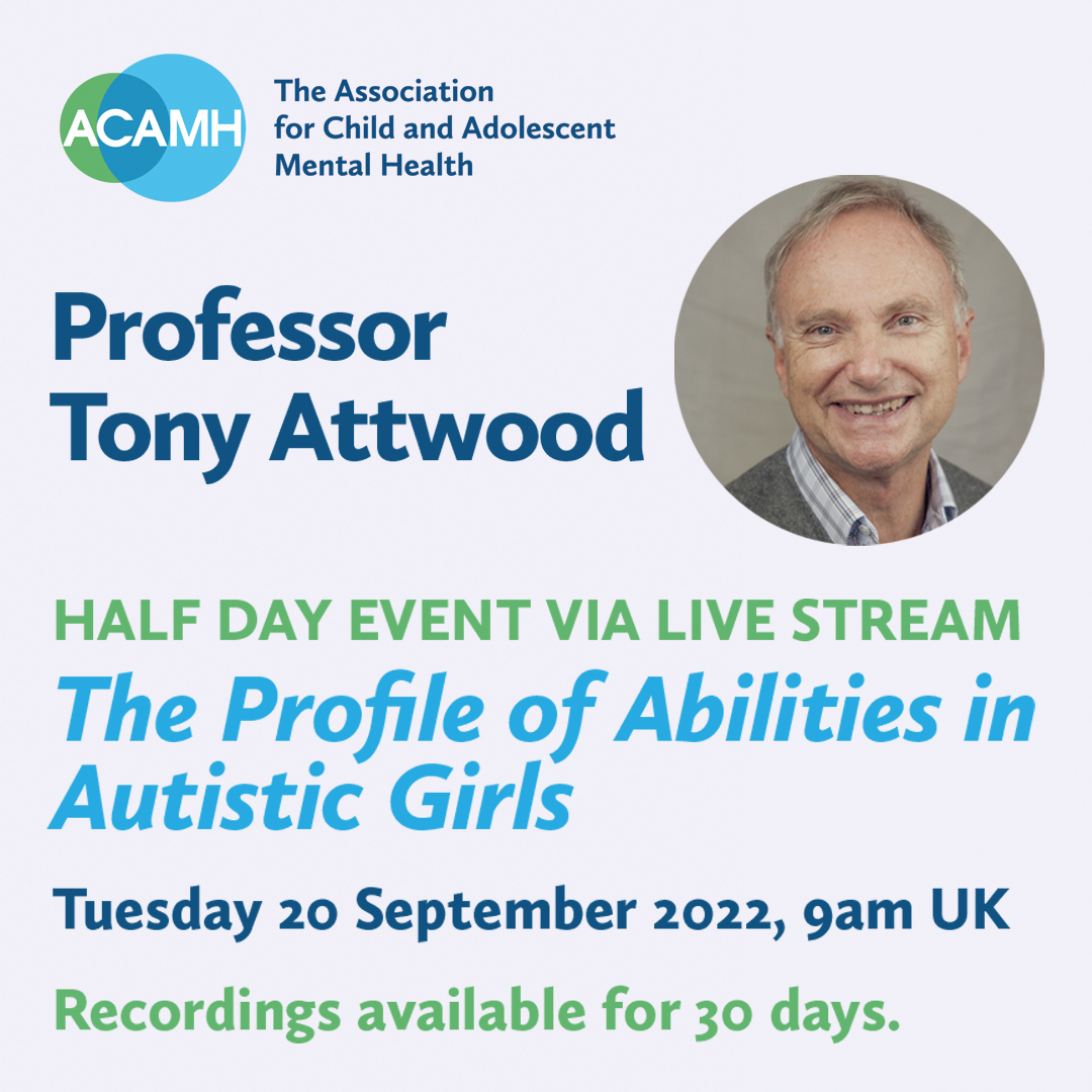 Prof. Tony Attwood Autism and Girls; Profiling Abilities ACAMH